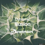 cover: Dynamic Illusion - Planetarium