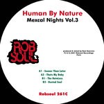 cover: Human By Nature - Mexcal Nights Vol 3