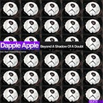 cover: Dapple Apple - Beyond A Shadow Of A Doubt