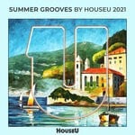 cover: Various - Summer Grooves By HouseU 2021