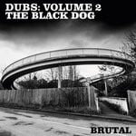 cover: The Black Dog - Dubs: Volume 2