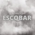 cover: Alextrackone - Escobar Remix