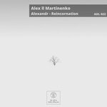 cover: Alex Ll Martinenko - Alexandr - Reincornation