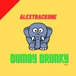 cover: Alextrackone - Dumby Drunky Remix