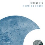 cover: Inferno Key - Turn To Loose