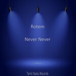 cover: Rotem - Never Never