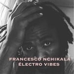 cover: Francesco Nchikala - Electro Vibes