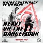 cover: Major Conspiracy|Mc Robs - Heavy On The Dancefloor