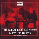 cover: Markuz Rae|The Dark Notice - Let It Burn