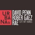 cover: David Penn|Dj Rae|Rober Gaez - I Lift My Hands