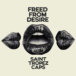 cover: Saint Tropez Caps - Freed From Desire