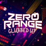 cover: Zero Range - Clubbed Up