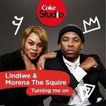 cover: Lindiwe|Morena The Squire - Turning Me On (Coke Studio South Africa: Season 2)