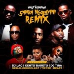 cover: Beast|Dj Tira|Gento Bareto|Okmalumkoolkat|Tipcee|Worst Behaviour Feat Dj Lag - Samba Ngolayini (Remix)