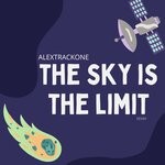 cover: Alextrackone - The Sky Is The Limit Remix