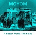 cover: Moyom - A Better World (Remixes)