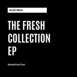 cover: Acid Man - The Fresh Collection EP