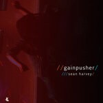 cover: Sean Harvey - Gainpusher