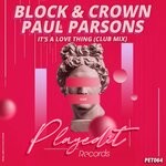 cover: Block & Crown|Paul Parsons - It's A Love Thing (Club Mix)