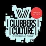 cover: Various - Clubbers Culture: My Profession Is Techno