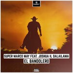 cover: Joshua Il Dalailama|Super Marco May - El Bandolero