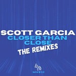 cover: Scott Garcia - Closer Than Close (The Remixes)