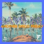 cover: Another Disco Friday - Save Me