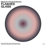 cover: Ad Lib Collective|Sleep D - Flashed Glass