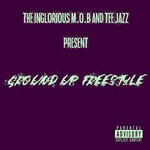 cover: Tee Jazz|The Inglorious Mob - Ground Up Freestyle (Explicit)