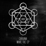 cover: Caruana - What The EP