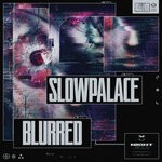 cover: Slowpalace - Blurred