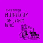 cover: Penner+muder - Mothercity (Tom Jarmey Remix)