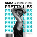 cover: Kush Kush|VNNA - Pretty Lies