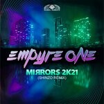 cover: Empyre One - Mirrors 2k21 (Shinzo Extended Remix)