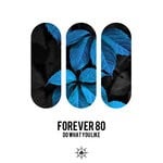 cover: Forever 80 - Do What You Like (Remixes)