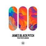 cover: James Black Pitch - Push The Feeling On (Remixes)