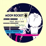 cover: Kelli Sae|Moon Rocket - Take You Back (Angelo Ferreri Remix)