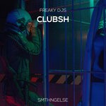 cover: Freaky Djs - Clubsh