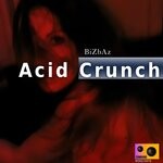 cover: Bizbaz - Acid Crunch