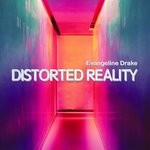 cover: Evangeline Drake - Distorted Reality