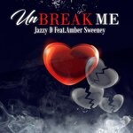 cover: Amber Sweeney|Jazzy D - Unbreak Me