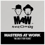 cover: Masters At Work - We Did It For Years