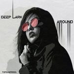 cover: Deep Lark - Around