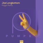 cover: Joe Longbottom - Fidget Pants