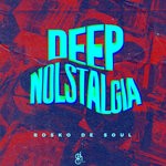 cover: Rosko De Soul - Deep Nolstalgia