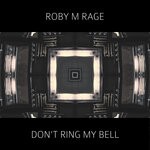 cover: Roby M Rage - Don't Ring My Bell