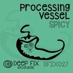 cover: Processing Vessel - Spicy