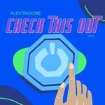 cover: Alextrackone - Check This Out Remix