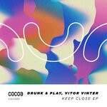 cover: Drunk & Play|Vitor Vinter - Keep Close