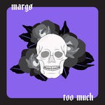 cover: Margo - Too Much